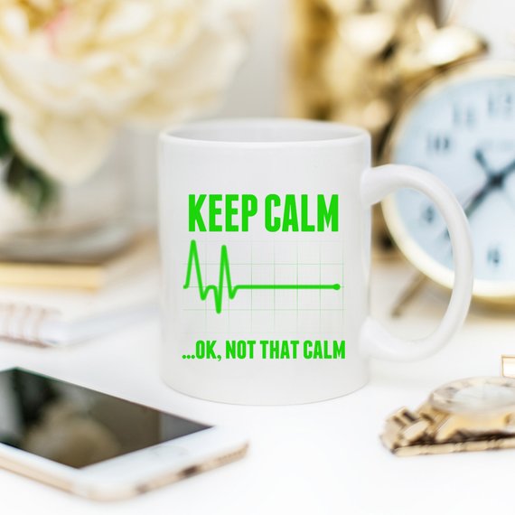 Funny Nurse Mug - Keep Calm...OK, Not That Calm -
